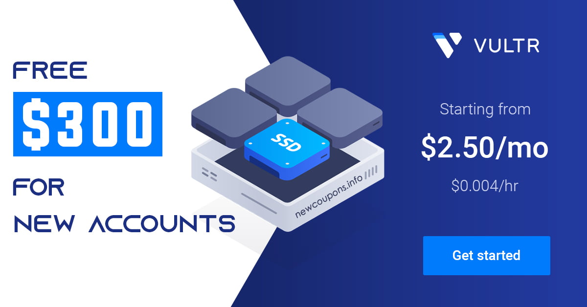 Cách để có $300 miễn phí từ Vultr